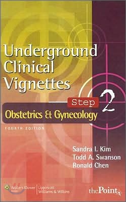 Underground Clinical Vignettes Step 2 : Obstetrics &amp; Gynecology