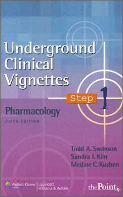 Underground Clinical Vignettes Step 1 : Pharmacology