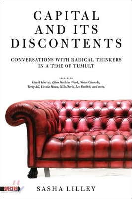 Capital and Its Discontents: Conversations with Radical Thinkers in a Time of Tumult