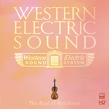Western Electric Sound: The Soul of Stradivari