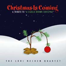 Lori Mechem - Christmas Is Coming: Tribute To A Charlie Brown Christmas