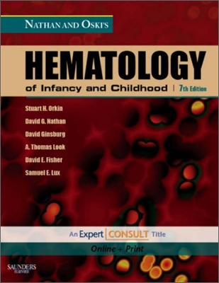 Nathan and Oski&#39;s Hematology of Infancy and Childhood, 7/E