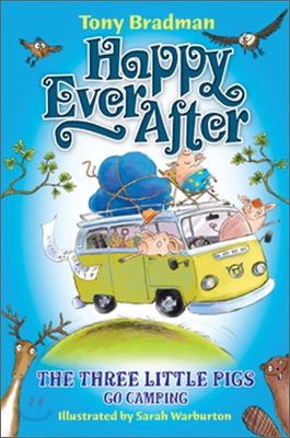 Happy Ever After: The Three Little Pigs Go Camping (Paperback)