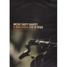 Archie Shepp &amp; Mina Agossi - Live In Spain 