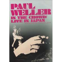 Paul Weller - In The Crowd Live In Japan 