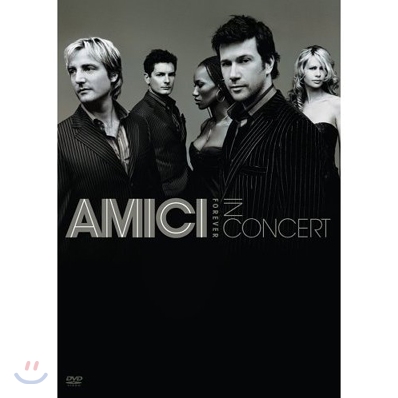 Amici Forever - In Concert