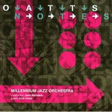 Millennium Jazz Orchestra - Oatts Notes