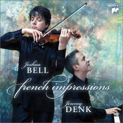 Joshua Bell / Jeremy Denk - French Impressions 