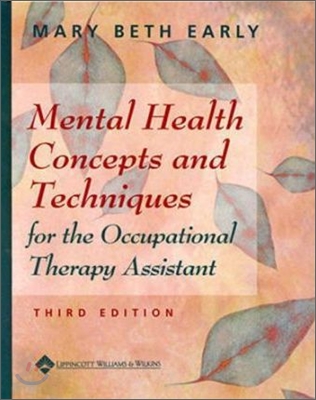 Mental Health Concepts and Techniques for the Occupational Therapy Assistant, 3/E
