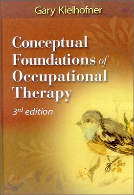 Conceptual Foundations of Occupational Therapy, 3/E
