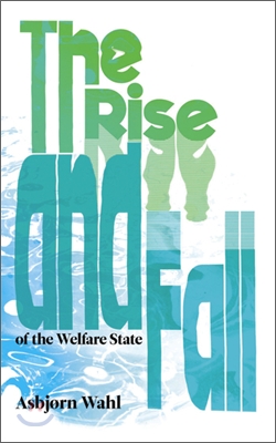 The Rise and Fall of the Welfare State