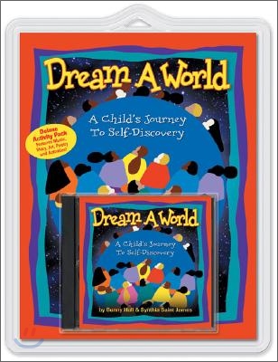 Dream a World CD : A Child&#39;s Journey to Self-Discovery Dreamer&#39;s Activity Kit