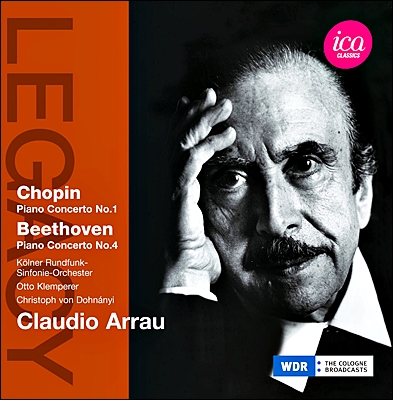 Claudio Arrau 클라우디오 아라우 레거시 - 쇼팽: 피아노 협주곡 1번 / 베토벤: 협주곡 4번 (Legacy - Chopin / Beethoven: Piano Concertos)