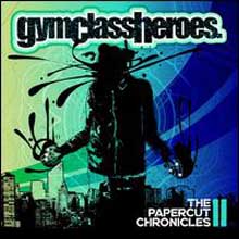 Gym Class Heroes - The Papercut Chronicles II