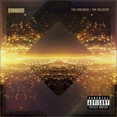 Common - The Dreamer / The Believer