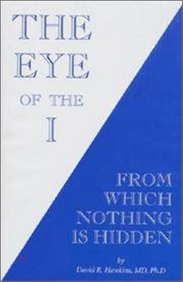 [중고-최상] The Eye of the I: From Which Nothing Is Hidden