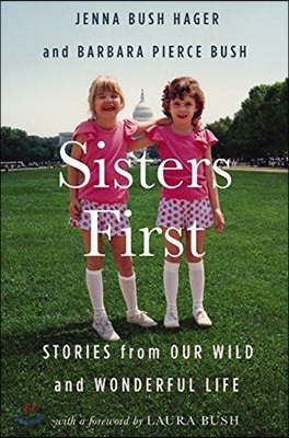 Sisters First: Stories from Our Wild and Wonderful Life