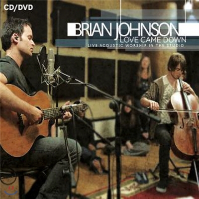 Brian Johnson(브라이언 존슨) - Love Came Down(사랑이 오셨네) / (CD+DVD콤보)