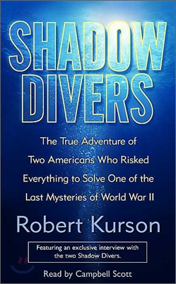 Shadow Divers: Solve One of Thelast Mysteries of World War II