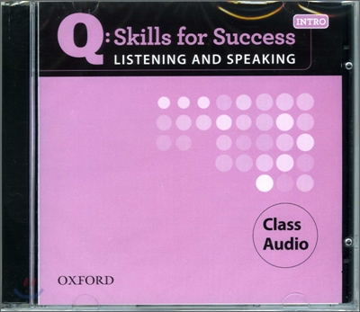 Q Skills for Success Listening and Speaking Intro : Class Audio CD