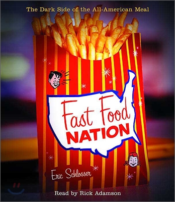 Fast Food Nation: The Dark Side of the All-American Meal