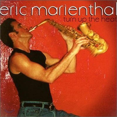 Eric Marienthal - Turn Up The Heat