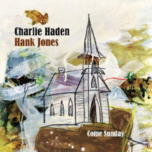 Charlie Haden &amp; Hank Jones - Come Sunday