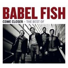 Babel Fish - Come Closer: the Best of