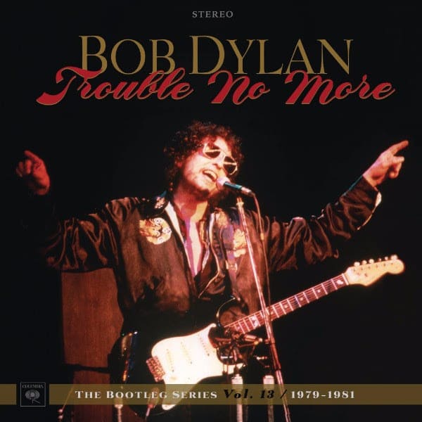 Bob Dylan (밥 딜런) - Trouble No More: The Bootleg Series Vol. 13 1979-1981