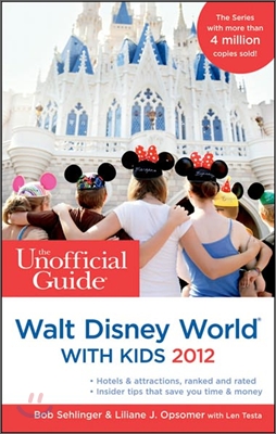 The Unofficial 2012 Guide to Walt Disney World With Kids