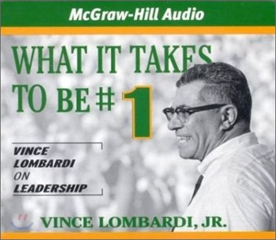 What It Takes to Be #1: Vince Lombardi on Leadership