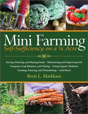 Mini Farming: Self-Sufficiency on 1/4 Acre (Paperback)