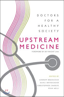Upstream Medicine: Doctors for a Healthier Canada