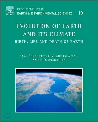 Evolution of Earth and Its Climate: Birth, Life and Death of Earth Volume 10