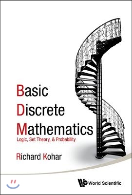 Basic Discrete Mathematics: Logic, Set Theory, and Probability