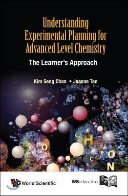 Understanding Experimental Planning for Advanced Level Chemistry: The Learner&#39;s Approach