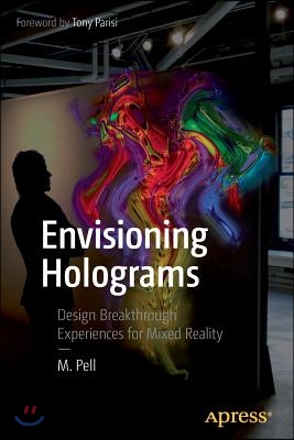 Envisioning Holograms: Design Breakthrough Experiences for Mixed Reality