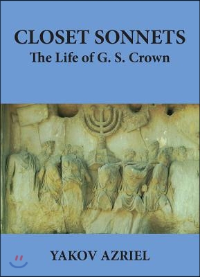 Closet Sonnets: The Life of G. S. Crown (1950-2021)