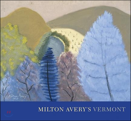 Milton Avery&#39;s Vermont