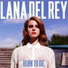 Lana Del Rey - Born To Die