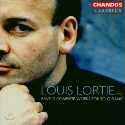 Louis Lortie 라벨: 독주 피아노를 위한 작품 전곡집 (Ravel: Complete Works For Solo Piano) 루이 로르티