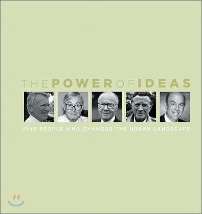 The Power of Ideas: Five People Who Changed the Urban Landscape