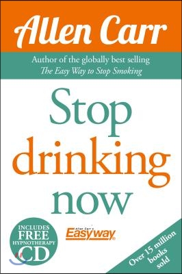 Allen Carr&#39;s Quit Drinking Without Willpower: Be a Happy Nondrinker