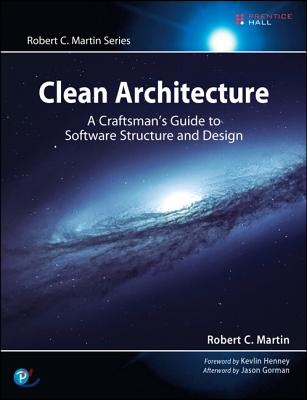 Clean Architecture: A Craftsman&#39;s Guide to Software Structure and Design