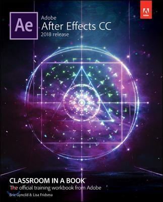Adobe After Effects CC Classroom in a Book (2018 Release)