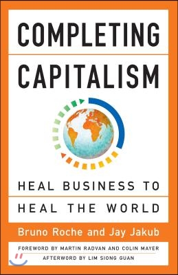 Completing Capitalism: Heal Business to Heal the World