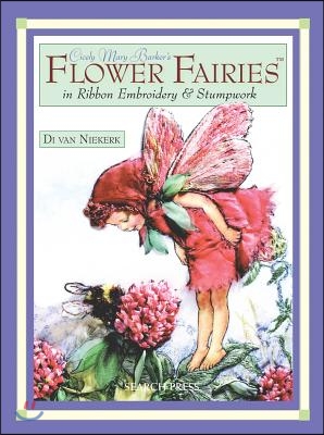 Cicely Mary Barker&#39;s Flower Fairies in Ribbon Embroidery &amp; Stumpwork