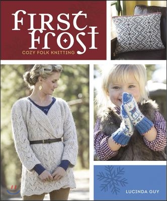 First Frost: Cozy Folk Knitting