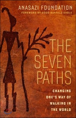 The Seven Paths: Changing One&#39;s Way of Walking in the World