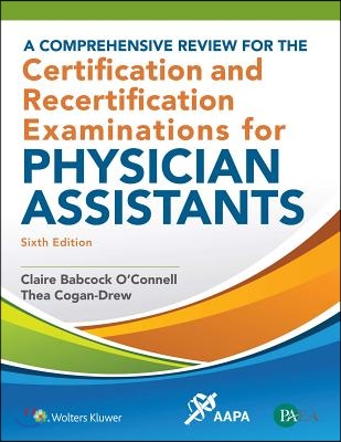 A Comprehensive Review for the Certification and Recertification Examinations for Physician Assistants